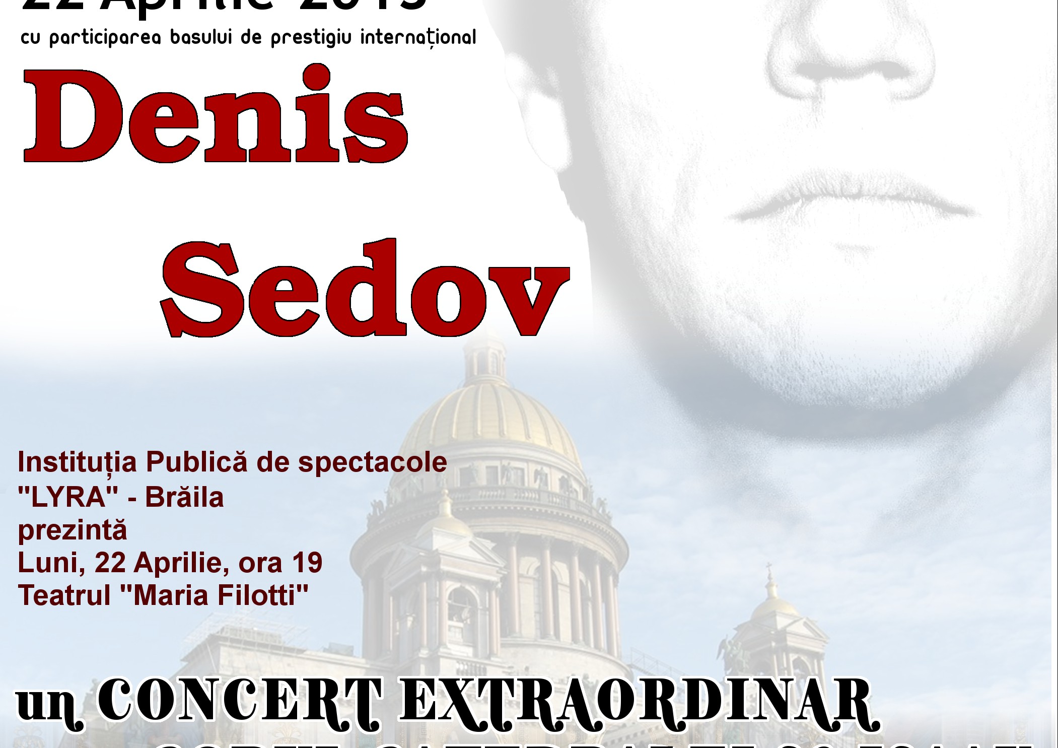Concert extraordinar al Corului Catedralei Sf. Isaak din Sankt Petersburg împreuna cu basul Denis Sedov